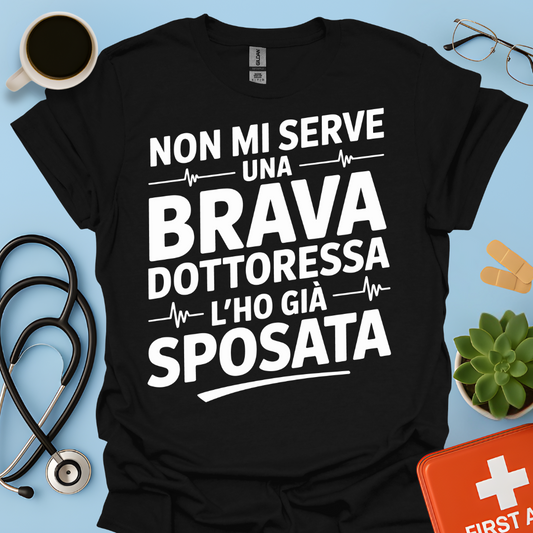 Non Mi Serve Una Brava Dottoressa l’ho Già Sposata - Marito della Dottoressa Maglietta