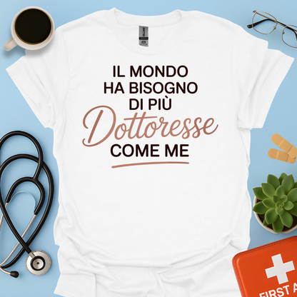 Il Mondo Ha Bisogno di Più Dottoresse Come Me - Dottoressa Maglietta