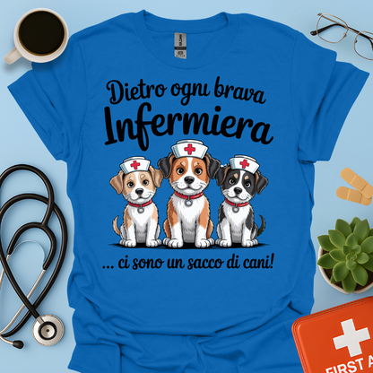 Dietro ogni brava infermiera .. ci sono un sacco di cani — Infermiera Maglietta