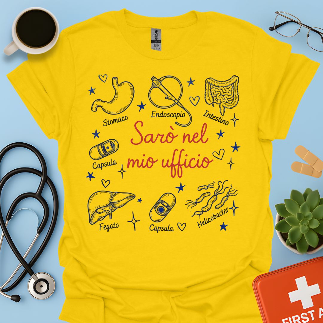 Sarò nel mio ufficio - Maglietta per Gastroenterologo e Specialista dell'Apparato Digerente
