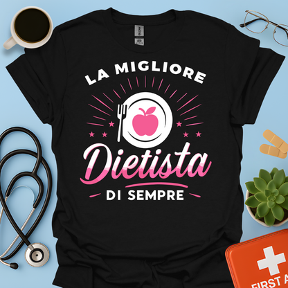 La Migliore Dietista Di Sempre - Dietista Maglietta