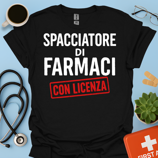 Spacciatore di Farmaci (con licenza) - Farmacista Maglietta