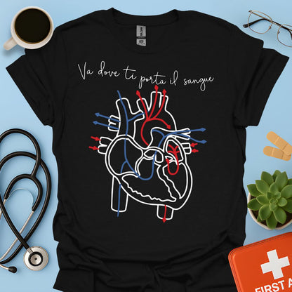 Và Dove Ti Porta il Sangue - Medici Medicina Maglietta