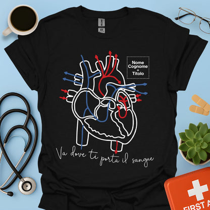 Va dove ti porta il sangue – Medico / Chirurgo Personalizzato Maglietta