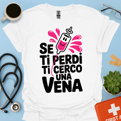 Se Ti Perdi Ti Cerco Una Vena - Infermiera Maglietta