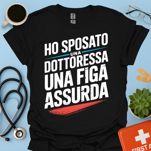 Ho Sposato Una Dottoressa Una Figa Assurda- Marito Della Dottoressa Maglietta