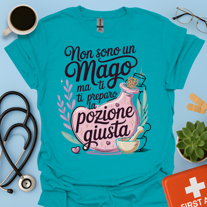 Non sono un mago ma ti preparo la pozione giusta— Farmacista Maglietta