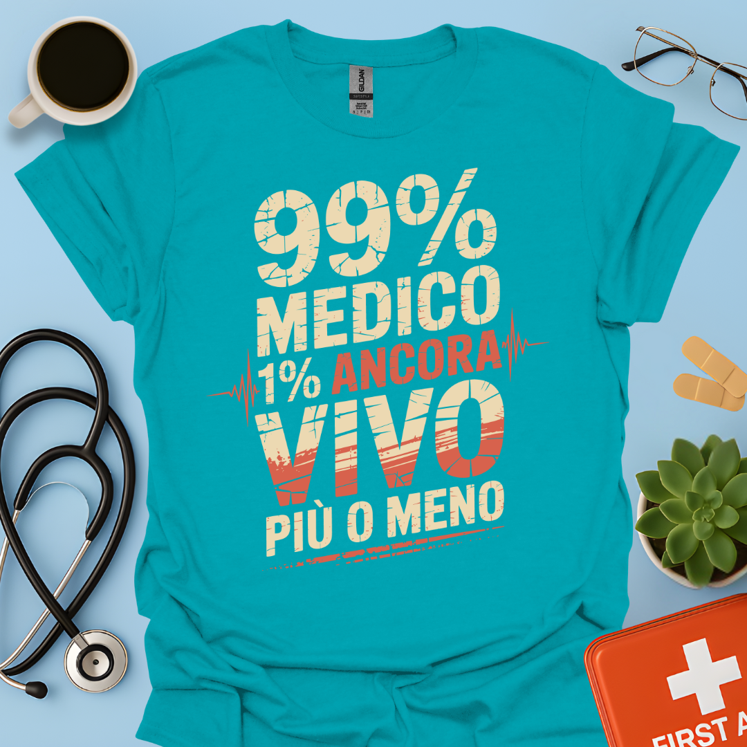 99% medico 1% ancora vivo più o meno Maglietta