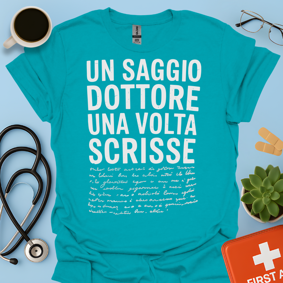 Un Saggio Dottore Una Volta Scrisse Maglietta