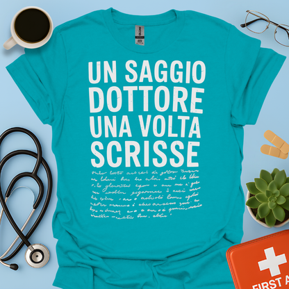 Un Saggio Dottore Una Volta Scrisse Maglietta