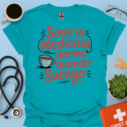 Sono in Medicina Dormo Quando Svengo - Studente Medicina Maglietta