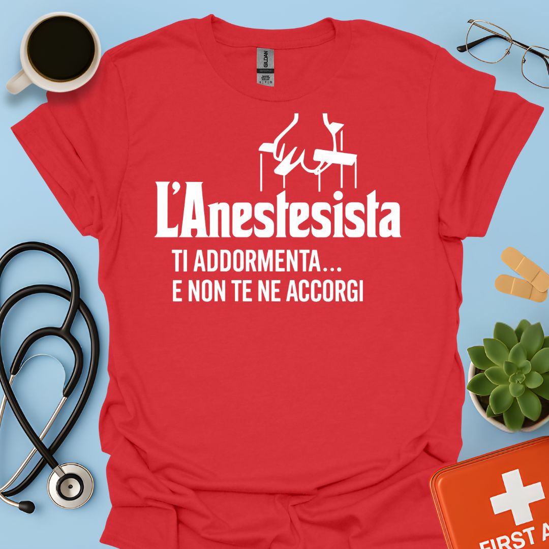L'anestesista ti addormenta... e non te ne accorgi - Medico Anestesista Maglietta