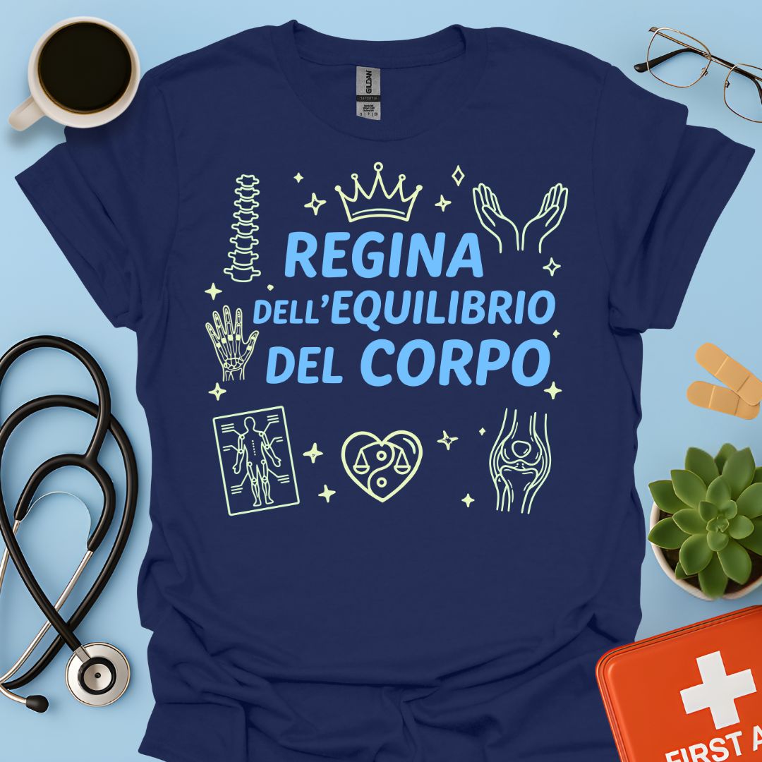 Regina dell'Equilibrio del Corpo - Maglietta per Fisioterapista, Osteopata e Posturologa