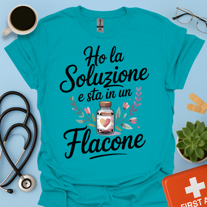 Ho La Soluzione E Sta In Un Flacone — Farmacista Maglietta