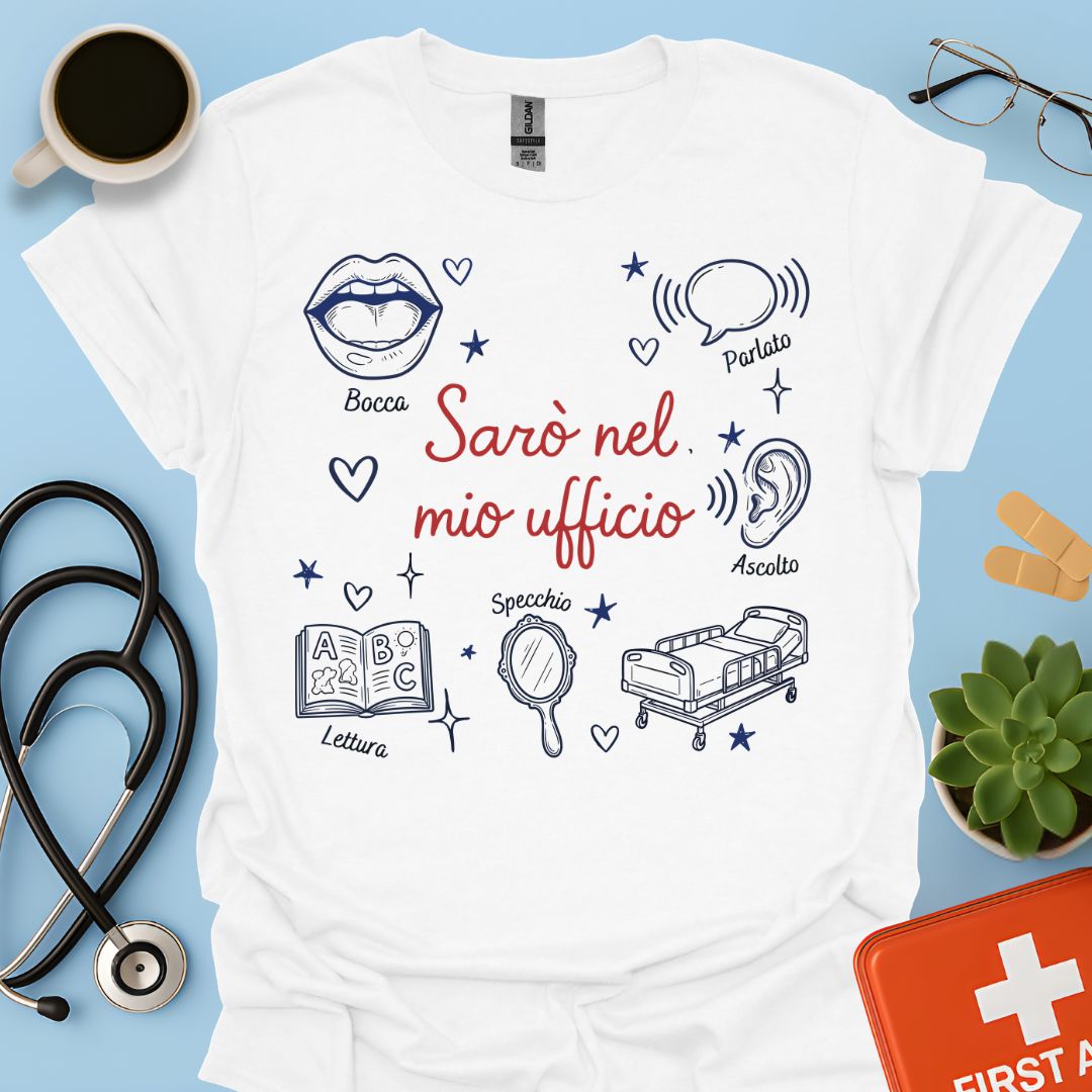 Sarò nel mio ufficio - Maglietta per Logopedista e Professionisti della Comunicazione