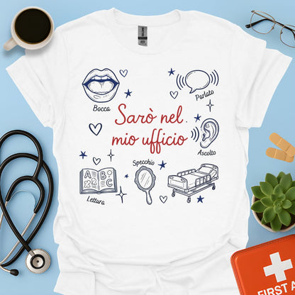Sarò nel mio ufficio - Maglietta per Logopedista e Professionisti della Comunicazione