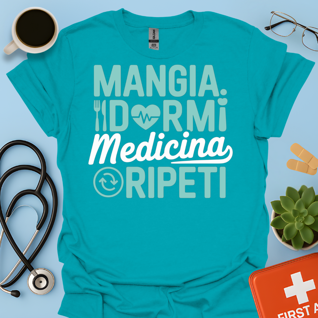 Mangia Dormi Medicina Ripeti - Studente Medicina Maglietta