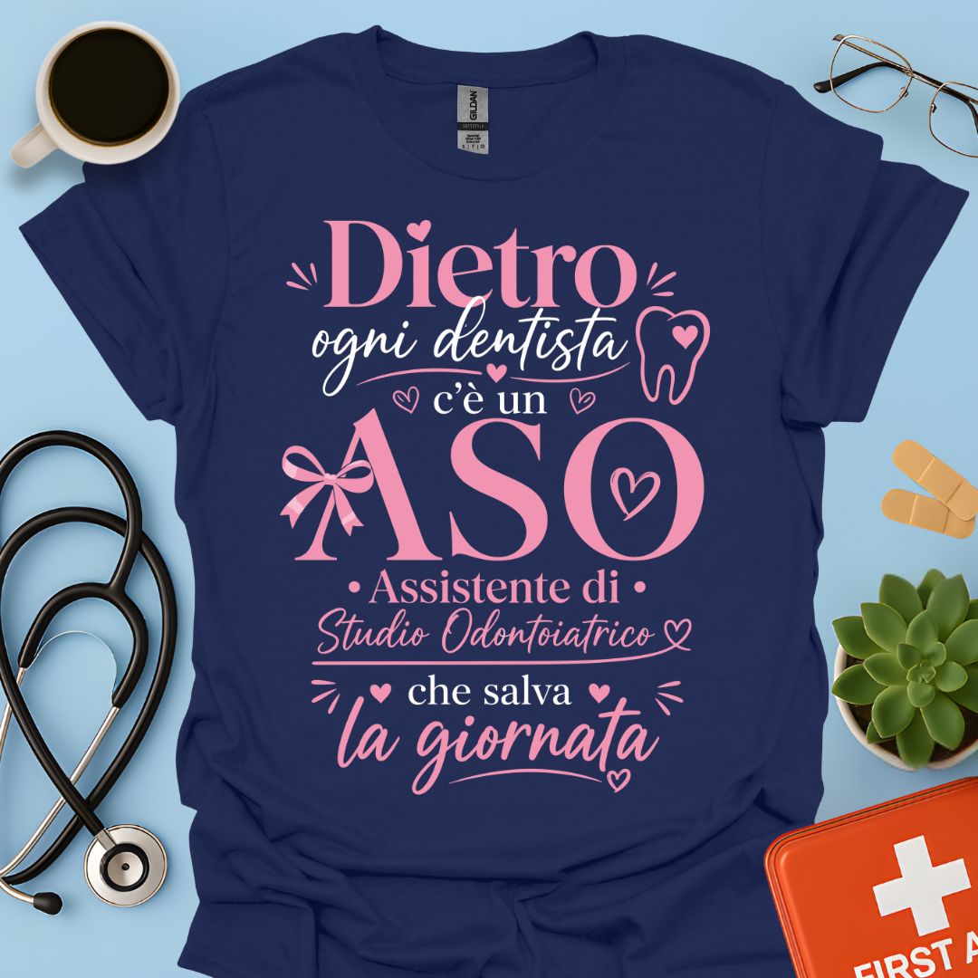 Maglietta ASO "Dietro Ogni Dentista c'è un ASO" – Regalo Assistente Studio Odontoiatrico