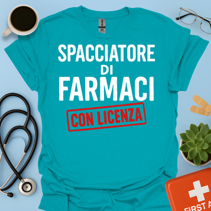 Spacciatore di Farmaci (con licenza) - Farmacista Maglietta