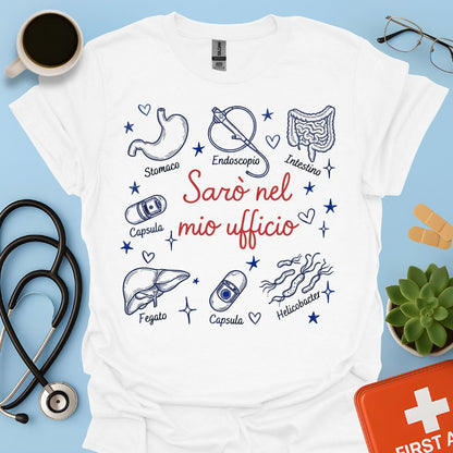 Sarò nel mio ufficio - Maglietta per Gastroenterologo e Specialista dell'Apparato Digerente