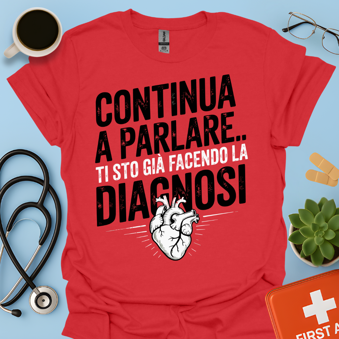 Continua a Parlare… Ti Sto Già Facendo La Diagnosi - Dottore Maglietta