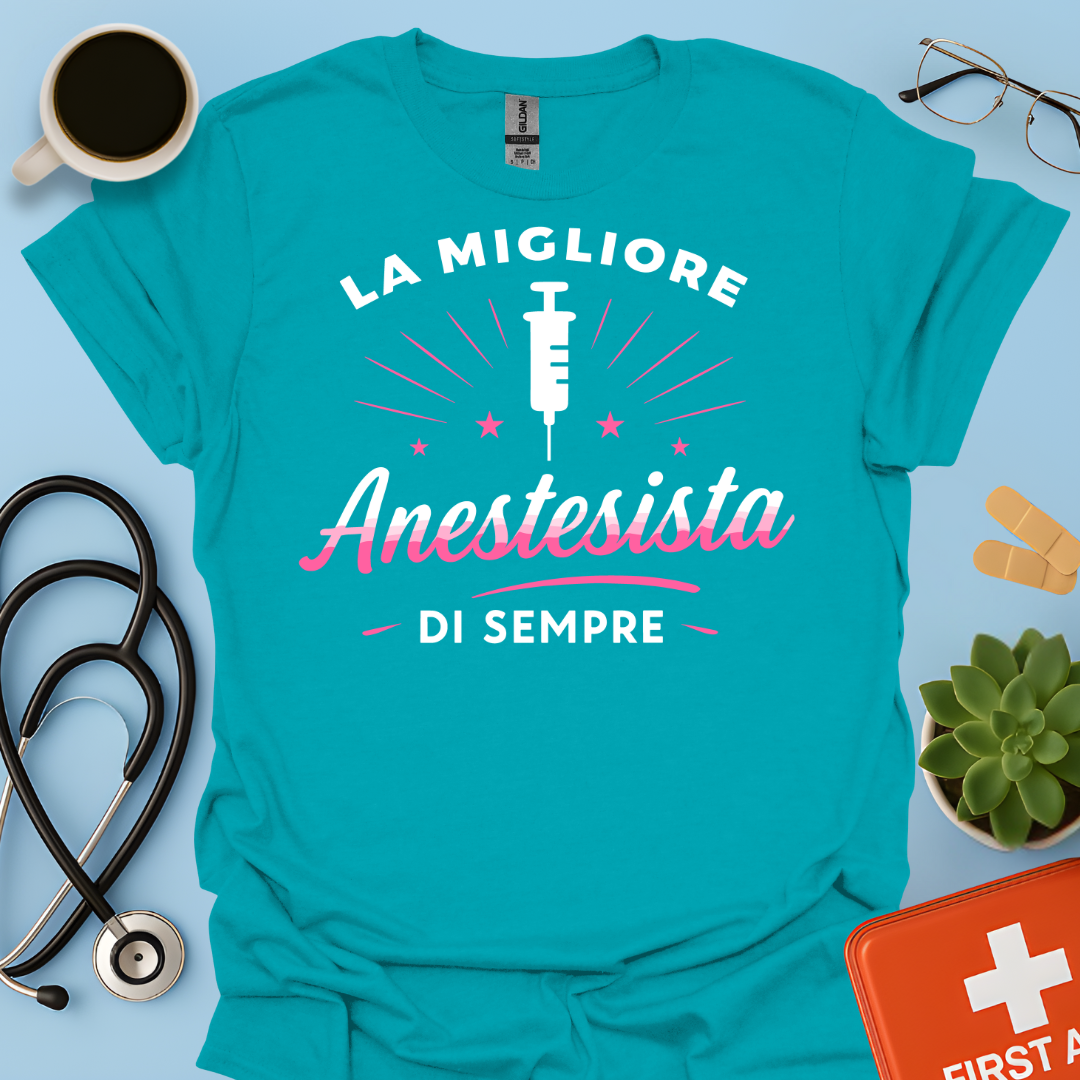 La Migliore Anestesista Di Sempre - Medico Anestesista Maglietta