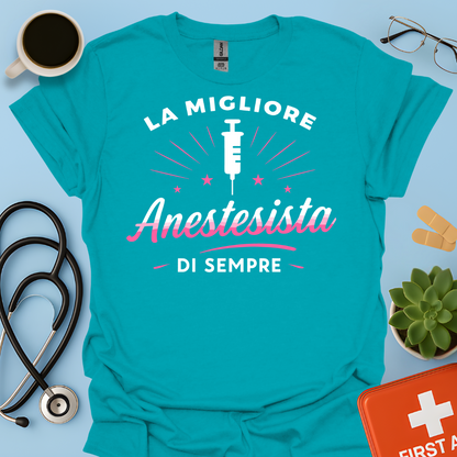 La Migliore Anestesista Di Sempre - Medico Anestesista Maglietta