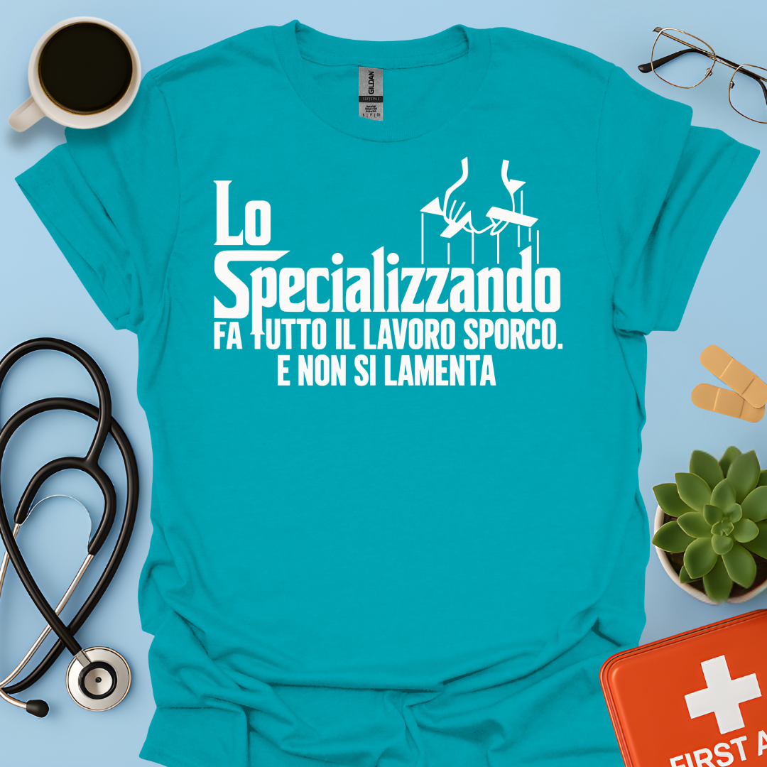 Lo Specializzando Fa tutto il lavoro sporco. E non si lamenta - Medico Maglietta