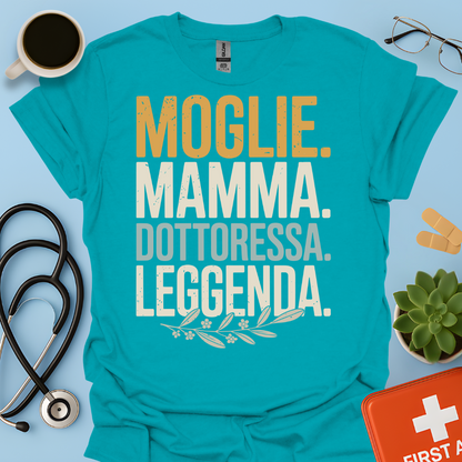 Moglie Mamma Dottoressa Leggenda Maglietta