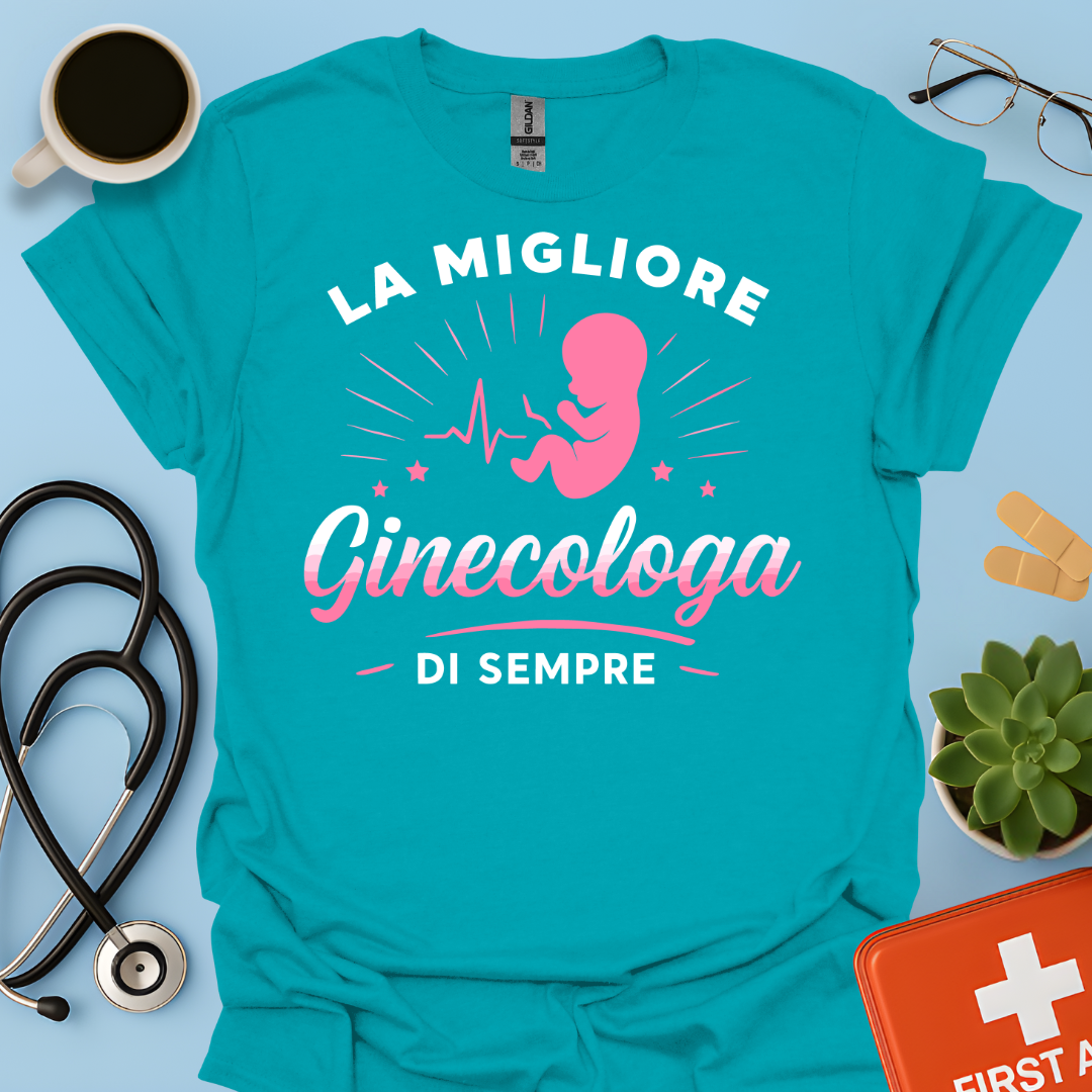 La Migliore Ginecologa Di Sempre - Ginecologa Maglietta