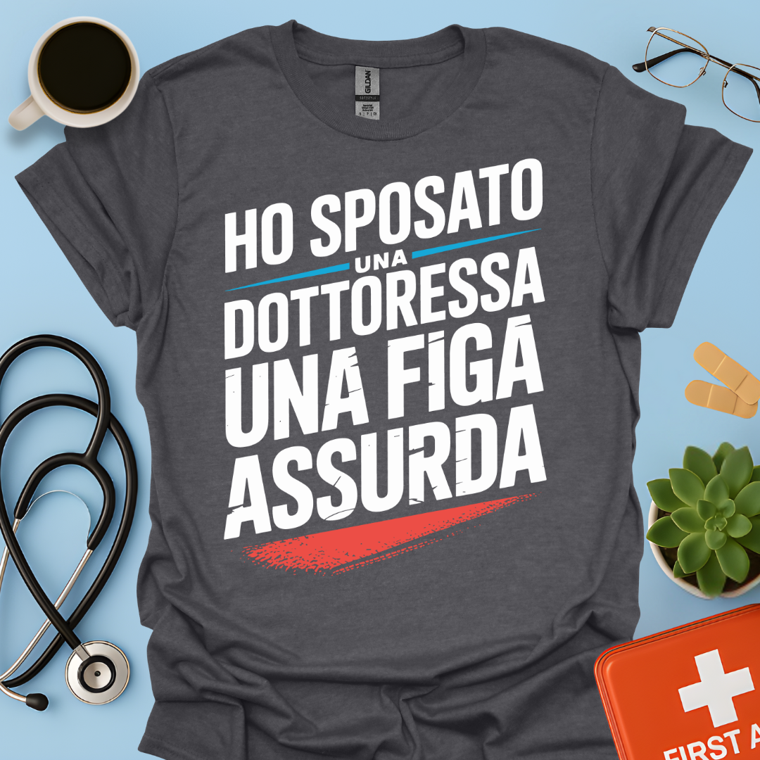 Ho Sposato Una Dottoressa Una Figa Assurda- Marito Della Dottoressa Maglietta