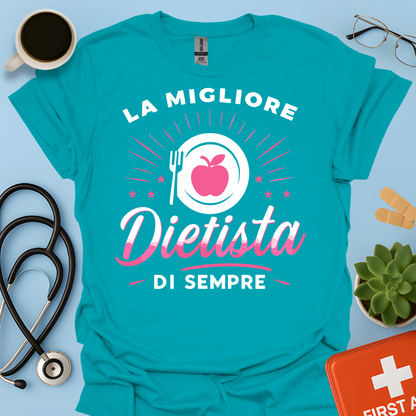 La Migliore Dietista Di Sempre - Dietista Maglietta