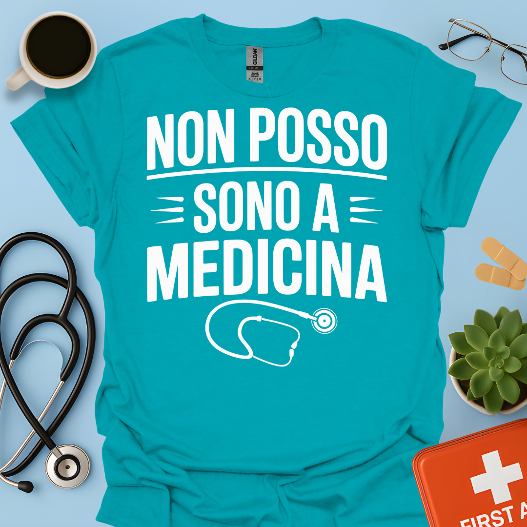 Non Posso Sono A Medicina - Studente Medicina Maglietta