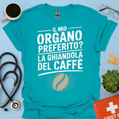 Il Mio Organo Preferito La Ghiandola Del Caffè Medico Maglietta