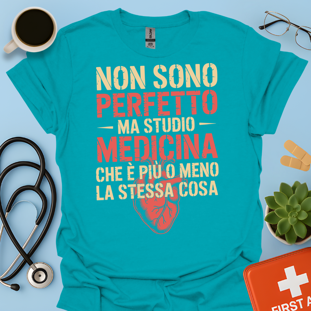 Non Sono Perfetta Ma Studio Medicina Che è Più o Meno la Stessa Cosa Maglietta