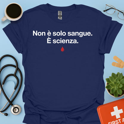 Maglietta Non è solo sangue. È scienza