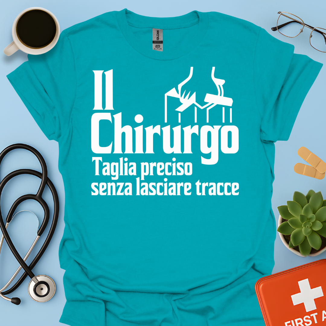 Il Chirurgo Taglia Preciso Senza Lasciare Tracce - Medico Chirurgo Maglietta