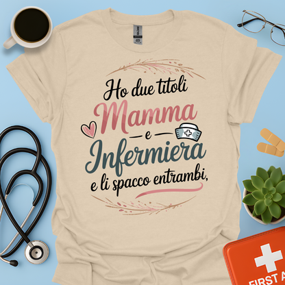 Ho Due Titoli MAMMA e INFERMIERA e li Spacco Entrambi — Infermiera Maglietta