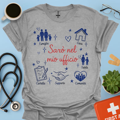 Sarò nel mio ufficio - Maglietta Assistente Sociale e Professionisti del Sociale