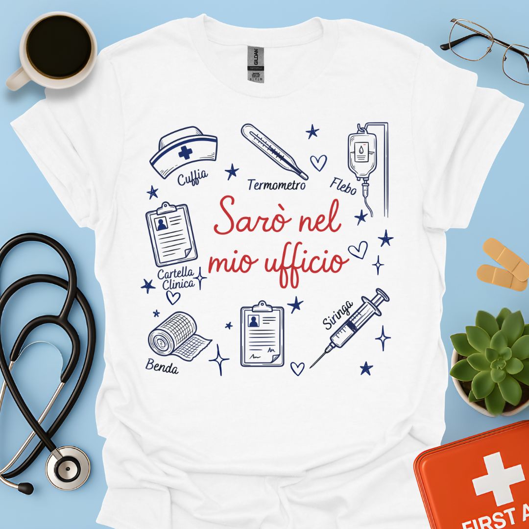 Sarò nel mio ufficio - Maglietta per Infermiera e Professionisti dell'Infermieristica