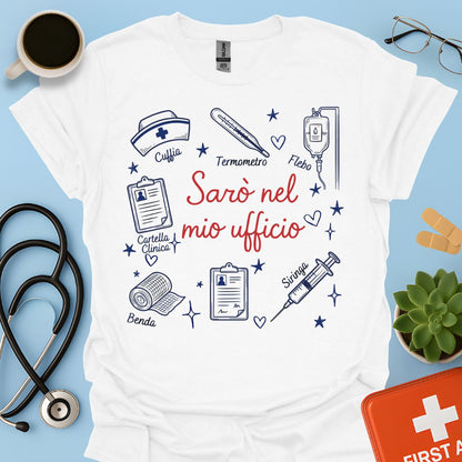 Sarò nel mio ufficio - Maglietta per Infermiera e Professionisti dell'Infermieristica