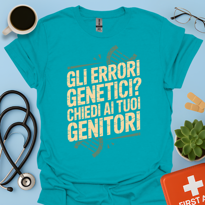 Gli Errori Genetici Chiedi Ai Tuoi Genitori - Dottore Maglietta