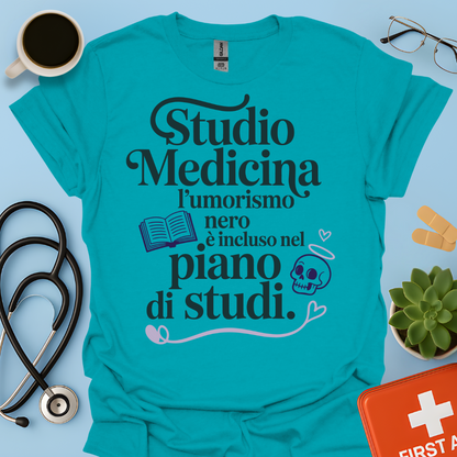 Studio Medicina L’umorismo nero è incluso nel piano di studi  Maglietta