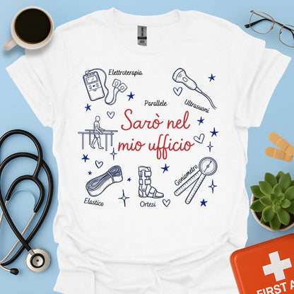 Sarò nel mio ufficio - Maglietta per Fisiatra e Specialista in Medicina Fisica e Riabilitativa