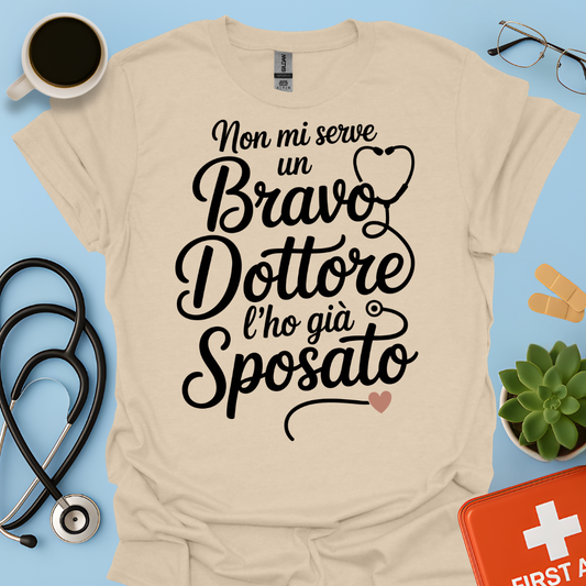 Non Mi Serve Un Bravo Dottore l’ho Già Sposato Moglie Del Dottore Maglietta