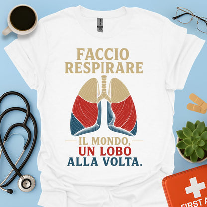 Maglietta Pneumologo – Faccio Respirare il Mondo Un Lobo alla Volta
