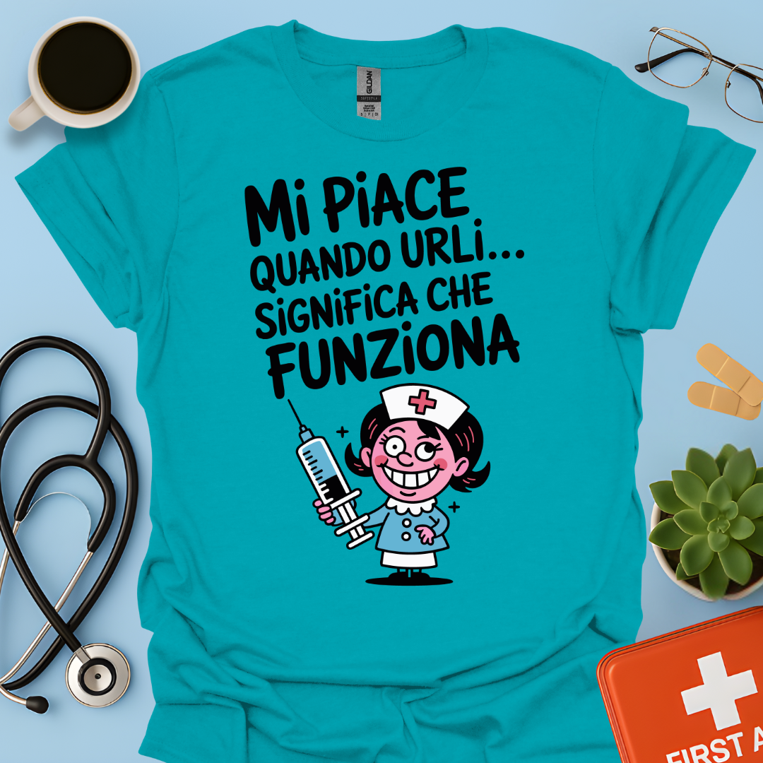 Mi Piace Quando Urli… Significa Che Funziona - Infermiera Maglietta