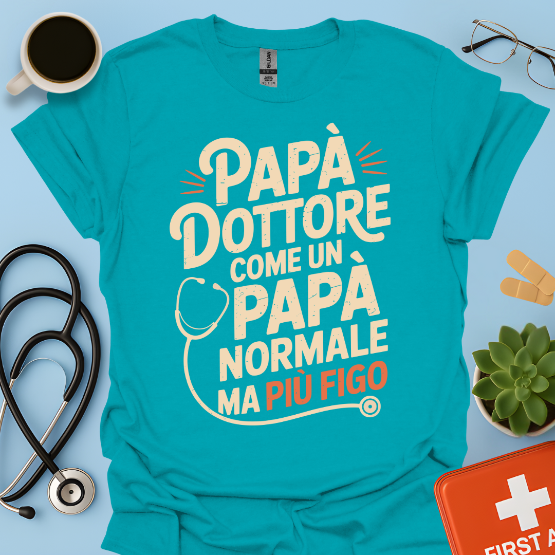 Papà Dottore Come un papà normale ma più figo Maglietta