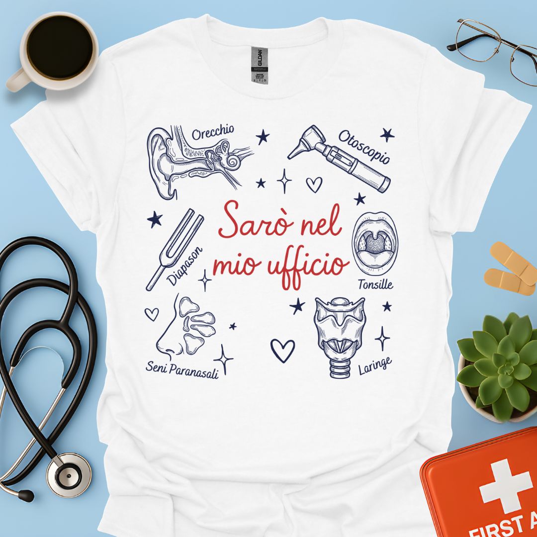 Sarò nel mio ufficio - Maglietta per Otorinolaringoiatra e Specialista ORL