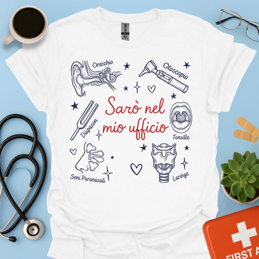 Sarò nel mio ufficio - Maglietta per Otorinolaringoiatra e Specialista ORL